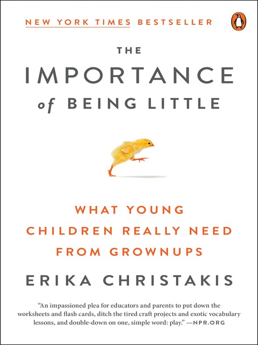 Title details for The Importance of Being Little by Erika Christakis - Wait list